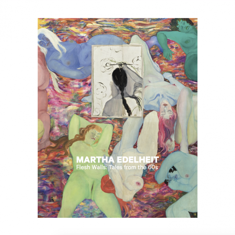Martha Edelheit Flesh Walls: Tales from the 60s